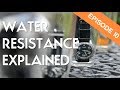 Watch Water Resistance Ratings Explained - Ep. 10