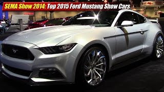 Sema Show 2014 Top 2015 Ford Mustang Show Cars