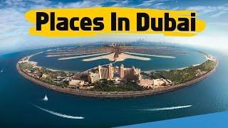 Dubai | Top 10 Places To Visit in Dubai | Tourist Attractions Must See Place
