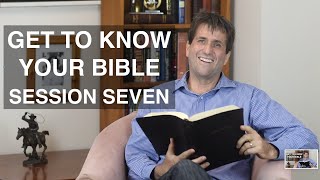 Session 7 - Get to Know Your Bible with Gary