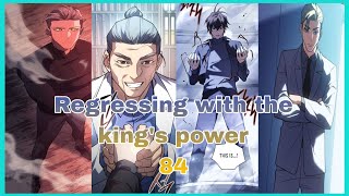Regressing with the King's Power: Chapter 84 recap in English ||  Manhwa with Leveling system