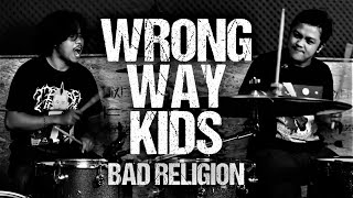 BAD RELIGION - WRONG WAY KIDS - DRUM COVER (ft. Obo Booloki)