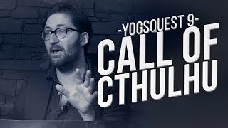 YogsQuest 9 - Call of Cthulhu #7 - The Grand Dynamite Heist