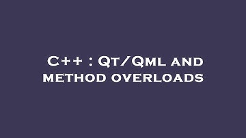 C++ : Qt/Qml and method overloads