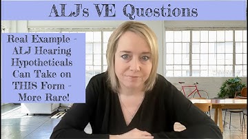Real Example - ALJ Hearing Hypotheticals Can Take on THIS Form - more rare!