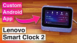 Bedside Home Assistant Dashboard  Hacking the Lenovo Smart Clock 2 to run Android Apps