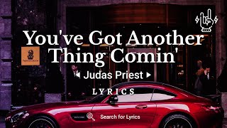 Judas Priest - You've Got Another Thing Comin' (Lyrics for Desktop)