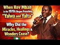Rev Mbah 1970s:Why Did The Miracles, Healings and wonders Cease?(Part 2)