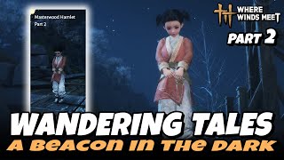 A Beacon In The Dark - Masterwood Hamlet Part 2 (Wandering Tales) | Where Winds Meet