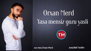 Orxan Merd - Yaşa Mensiz Gözu Yaşlı Resimi