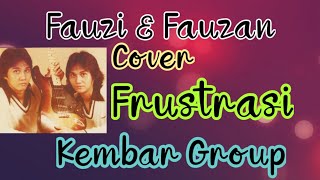 (Cover) Frustrasi - Kembar Group