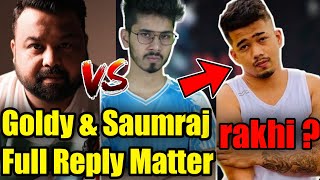 SAUMRAJ REPLY TO GOLDY BHAI - SAUMRAJ VS GOLDY BHAI FULL MATTER EXPLAINED - GOLDY BHAI ANGRY REPLY