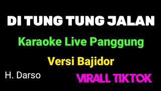 Di Tung tung Jalan [] Karaoke Live Bajidor, Lagu Buhun, H. Darso