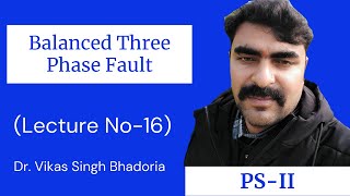 Lecture 16 Balanced Three Phase Fault