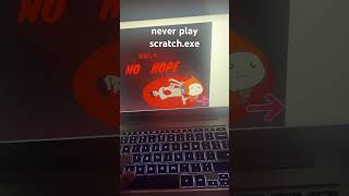 #scratch do not play scratch.exe