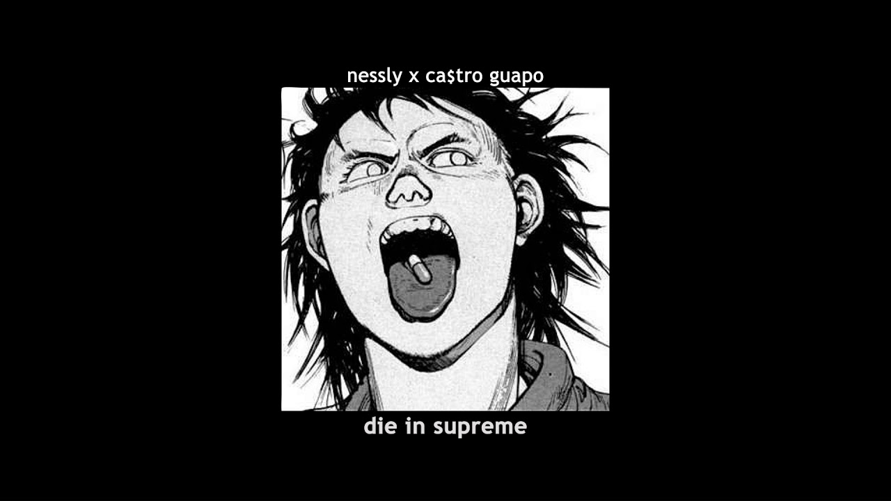 Watch Nessly x Ca$tro Guapo - Die in Supreme on YouTube Watch Nessly x Ca$tro Guapo - Die in Supreme on YouTube