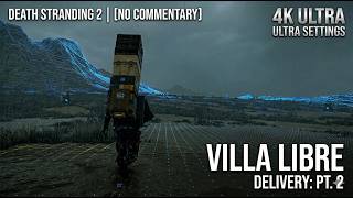 TIMEFALL &amp; CARGO: THE JOURNEY TO VILLA LIBRE 🏜️ DEATH STRANDING 2 [4K ULTRA - NO COMMENTARY]