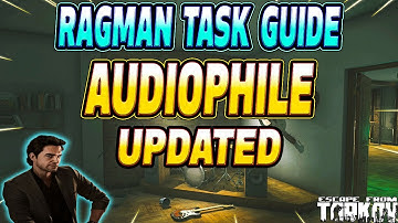 Audiophile UPDATED - Ragman Task Guide - Escape From Tarkov