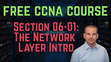 Free CCNA 200-301 Course 06-01: OSI Layer 3   The Network Layer Intro