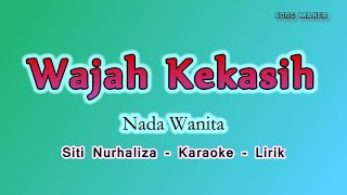 Wajah Kekasih Karaoke - Nada Wanita ( Cewek Rendah ) - Siti Nuhaliza