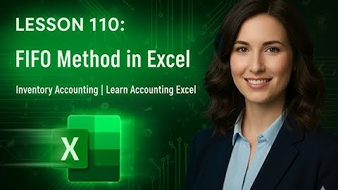 Lesson 110: FIFO Method in Excel | Inventory Accounting | Learn Accounting Excel