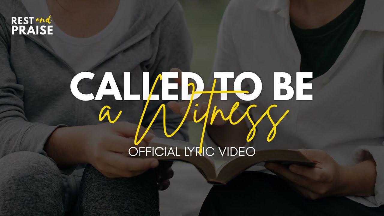 CALLED TO BE A WITNESS