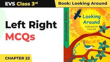 Left Right - Multiple Choice Questions (MCQs) | Class 3 EVS Chapter 22 | CBSE 2024-25