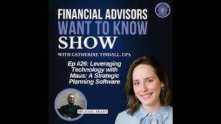 Ep 26: How to Leverage Technology with Maus: A Strategic Planning Software Wealth