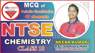 NTSE MCQ | CHEMISTRY | PERIODIC CLASSIFICATION OF ELEMENTS | CLASS 10 | EDUCREATION ACADEMY