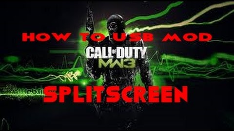 HOW TO: MOD MW3 SPLIT SCREEN USB