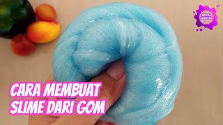 Cara Membuat Slime Dari GOM