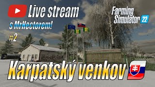 💎 Live stream s MrHectorem #2! - Mapa Karpatský venkov (Carpathian Countryside) - FS22 (4K)