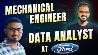 Data Analyst at FORD after 7 years in Mechanical Engineering