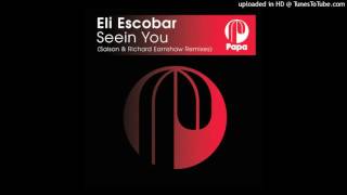 Eli Escobar - Seein You ( Saison Remix)