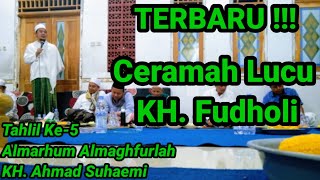 BIKIN NGAKAK 😅😅 Ceramah Terbaru KH. Fudholi | Acara Tahlil Ke-5