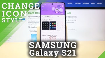 How to Change Icon Style on Samsung Galaxy S21 - Switch Icon images and Style on Samsung Phones