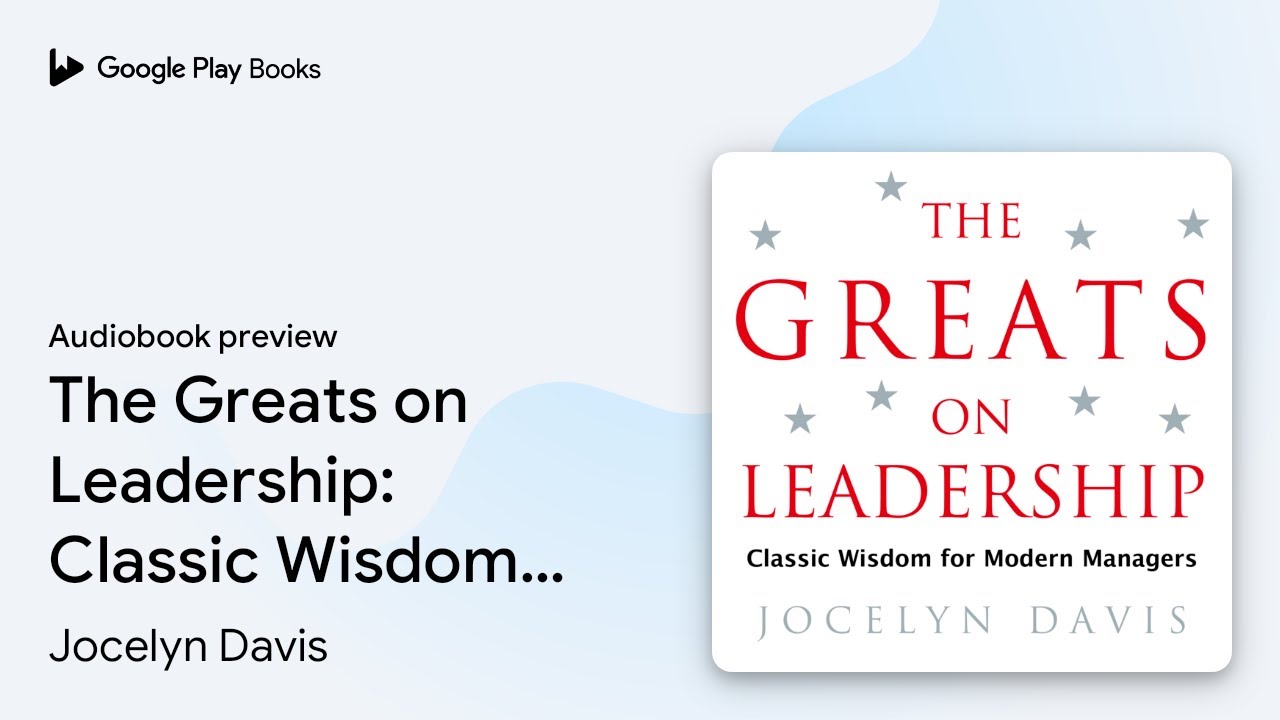 The Greats on Leadership: Classic Wisdom for… by Jocelyn Davis · Audiobook preview
