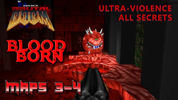 Doom 2 - Blood Born - Maps 3-4 - Ultra-Violence - All Secrets