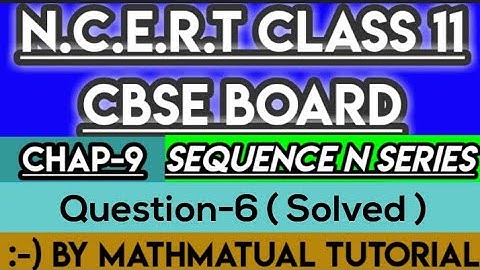 Question-6 | Exercise-9.2 | Sequence and Series | Class-11 | CBSE Board | by Mathmatual Tutorial