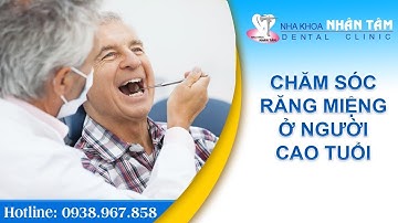 Chăm sóc răng miệng ở người cao tuổi - Ts.Bs Võ Văn Nhân