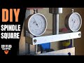 DIY Spindle Square | Tramming a Mini Mill The Easy Way