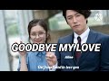 GOODBYE MY LOVE ----- AILEE (oat from Fated to love you)