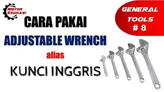 CARA MENGGUNAKAN KUNCI INGGRIS | GENERAL TOOLS #8