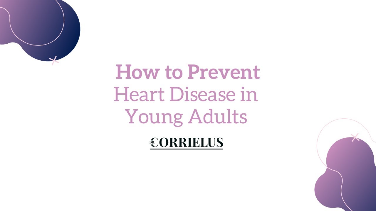 How to prevent heart disease in young adults. - YouTube