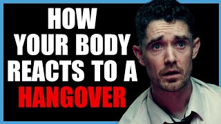 How your Body reacts to a Hangover
