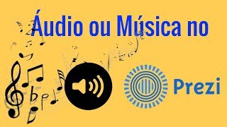 Como inserir áudio no Prezi Next