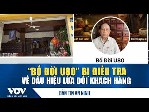 Security News 9/13: "Bo Doi U80" Under Investigation for Defrauding Customers | VOV