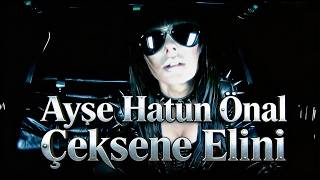 Ayşe Hatun Önal - Çeksene Elini Metal Cover