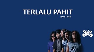Slank - Terlalu pahit(lyrics) 2022