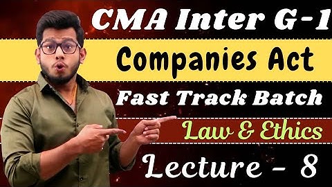 CMA Inter Law & Ethics Lecture-8 | Fast Track Batch | Companies Act (Class-8)